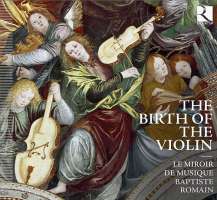 The Birth of the Violin - Josquin Desprez, Obrecht, Festa, Brumel, Willaert, ...